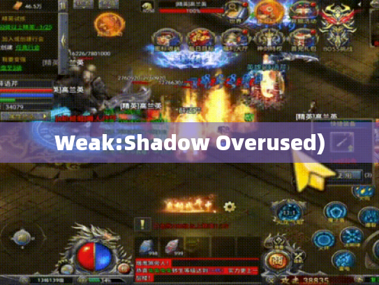 Weak:Shadow Overused)